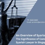 An Overview of Syariah Law: The Significance of Consulting a Syariah Lawyer in Singapore